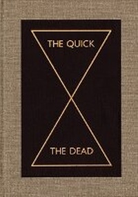 Enlarge image Cover: The Quick and the Dead - Walker Art Centre,U.S.