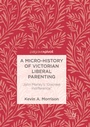 Cover: A Micro-History of Victorian Liberal Parenting - Palgrave Macmillan
