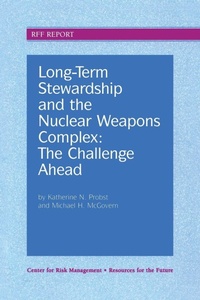 Enlarge image Cover: Long-Term Stewardship and the Nuclear Weapons Complex - Resources for the Future Press (RFF Press)
