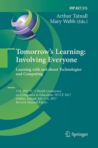 Enlarge image Cover: Tomorrow's Learning: Involving Everyone. Learning with and about Technologies and Computing - Springer