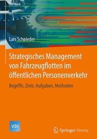 Abbildung von: Strategisches Management von Fahrzeugflotten im öffentlichen Personenverkehr - Springer Vieweg