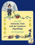 Cover: Schnecke Ticki und der Zauberer Zippeldapp - Der Bengelengel - BoD - Books on Demand