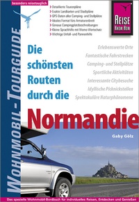 Abbildung von: Reise Know-How Wohnmobil-Tourguide Normandie - Reise Know-How Verlag Peter Rump GmbH