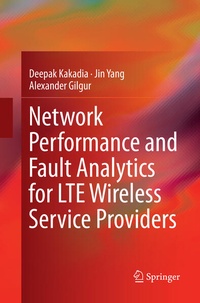 Enlarge image Cover: Network Performance and Fault Analytics for LTE Wireless Service Providers - Springer