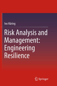 Enlarge image Cover: Risk Analysis and Management: Engineering Resilience - Springer