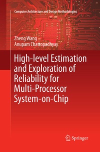 Enlarge image Cover: High-level Estimation and Exploration of Reliability for Multi-Processor System-on-Chip - Springer