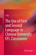Cover: The Use of First and Second Language in Chinese University EFL Classrooms - Springer