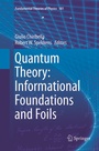 Cover: Quantum Theory: Informational Foundations and Foils - Springer