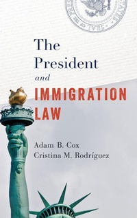 Enlarge image Cover: The President and Immigration Law - Oxford University Press Inc