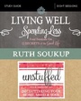 Cover: Living Well, Spending Less / Unstuffed Bible Study Guide - HarperChristian Resources