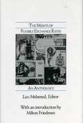 Cover: The Merits of Flexible Exchange Rates - George Mason University Press