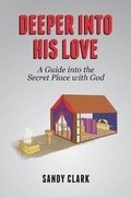 Cover: Deeper Into His Love - Deeper Into His Love Ministries