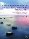 Cover: New Dimensions in Spirituality, Religion, and Aging - Routledge
