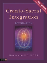 Abbildung von: Cranio-Sacral Integration, Foundation, Second Edition - Singing Dragon
