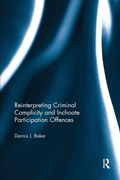 Cover: Reinterpreting Criminal Complicity and Inchoate Participation Offences - Routledge