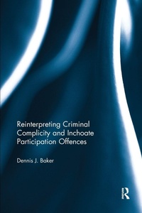 Enlarge image Cover: Reinterpreting Criminal Complicity and Inchoate Participation Offences - Routledge