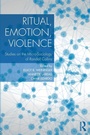 Cover: Ritual, Emotion, Violence - Routledge
