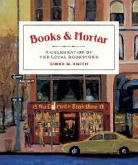 Enlarge image Cover: Books and Mortar - Gibbs M. Smith Inc
