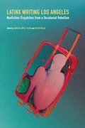 Cover: Latinx Writing Los Angeles - University of Nebraska Press