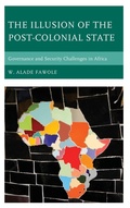 Cover: The Illusion of the Post-Colonial State - Lexington Books