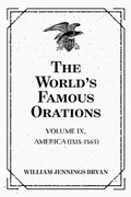 Cover: The World's Famous Orations: Volume IX, America (1818-1865) - Krill Press
