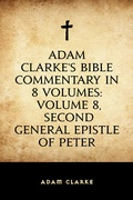 Cover: Adam Clarke's Bible Commentary in 8 Volumes: Volume 8, Second General Epistle of Peter - Krill Press