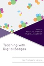Cover: Teaching with Digital Badges - Rowman & Littlefield Publishers