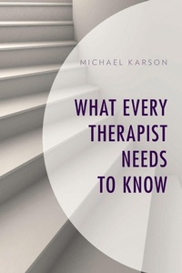 Enlarge image Cover: What Every Therapist Needs to Know - Rowman & Littlefield Publishers