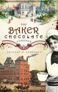 Cover: The Baker Chocolate Company - History Press Library Editions