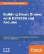 Cover: Building Smart Drones with ESP8266 and Arduino - Packt Publishing Limited