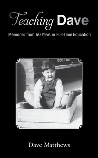 Enlarge image Cover: Teaching Dave - Grosvenor House Publishing Ltd