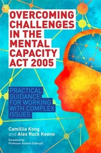 Abbildung von: Overcoming Challenges in the Mental Capacity Act 2005 - Jessica Kingsley Publishers