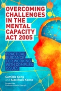 Cover: Overcoming Challenges in the Mental Capacity Act 2005 - Jessica Kingsley Publishers