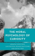 Cover: The Moral Psychology of Curiosity - Rowman & Littlefield International