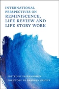 Cover: International Perspectives on Reminiscence, Life Review and Life Story Work - Jessica Kingsley Publishers