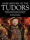 Bild: Dark History of the Tudors - Amber Books