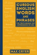 Cover: Curious English Words and Phrases - Exisle Publishing