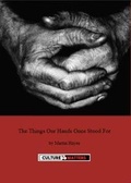Cover: Things Our Hands Once Stood For, The - Manifesto Press