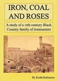 Abbildung von: Iron, Coal and Roses - Black Country Society