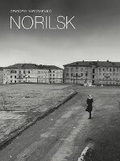 Cover: Grigoriy Yaroshenko: Norilsk - White Space Gallery