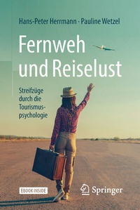 Abbildung von: Fernweh und Reiselust - Streifzüge durch die Tourismuspsychologie - Springer