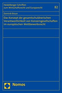 Abbildung von: Das Konzept der gesamtschuldnerischen Verantwortlichkeit von Konzerngesellschaften im europäischen Wettbewerbsrecht - Nomos