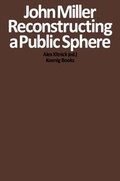 Cover: John Miller. Reconstructing a Public Sphere - K&ouml;nig, Walther