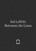 Cover: Sol Lewitt. Between the Lines - K&ouml;nig, Walther