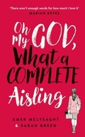 Cover: Oh My God, What a Complete Aisling - Penguin Books Ltd
