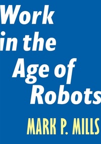 Enlarge image Cover: Work in the Age of Robots - Encounter Books
