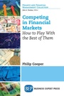 Cover: Competing in Financial Markets - Business Expert Press