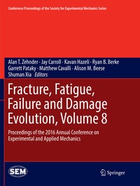 Enlarge image Cover: Fracture, Fatigue, Failure and Damage Evolution, Volume 8 - Springer