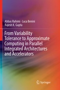 Cover: From Variability Tolerance to Approximate Computing in Parallel Integrated Architectures and Accelerators - Springer