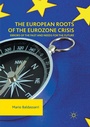 Cover: The European Roots of the Eurozone Crisis - Palgrave Macmillan